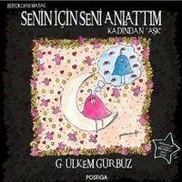 Senin Icin Seni Anlattim Kadindan Ask - Gürbüz, G. Ülkem