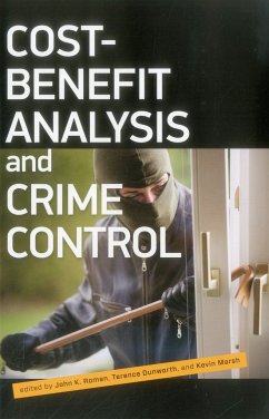 Cost Benefit Analysis and Crime Control - Roman, John; Dunworth, Terry; Marsh, Kevin