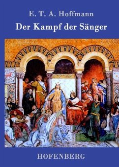 Der Kampf der Sänger - Hoffmann, E. T. A.