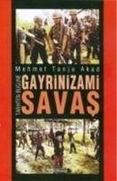 Gayrinizami Savas - Tanju Akad, Mehmet