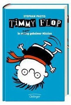 In streng super geheimer Mission / Timmy Flop Bd.2 - Pastis, Stephan
