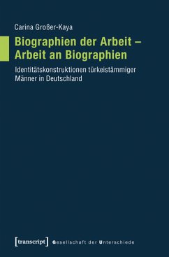 Biographien der Arbeit - Arbeit an Biographien (eBook, PDF) - Großer-Kaya, Carina