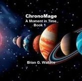 Chronomage (A Moment in Time, #1) (eBook, ePUB)