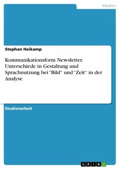 Kommunikationsform Newsletter. Unterschiede in Gestaltung und Sprachnutzung bei ¿Bild¿ und ¿Zeit¿ in der Analyse