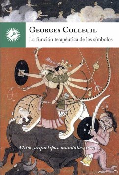 La función terapéutica de los símbolos : mitología, psicoanálisis, tarot y mandalas - Colleuil, Georges