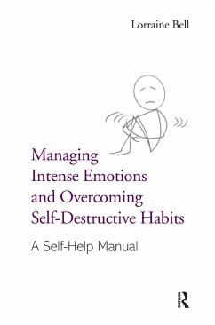 Managing Intense Emotions and Overcoming Self-Destructive Habits - Bell, Lorraine