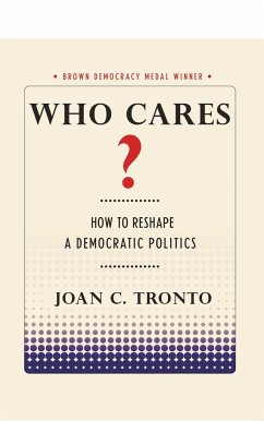 Who Cares? How to Reshape a Democratic Politics - Tronto, Joan C.