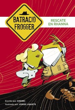 Un caso de Batracio Frogger 4. Rescate en Rhanna - Galán, Jorge