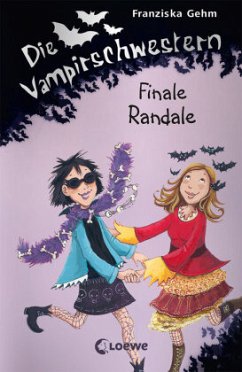 Finale Randale / Die Vampirschwestern Bd.13 - Gehm, Franziska