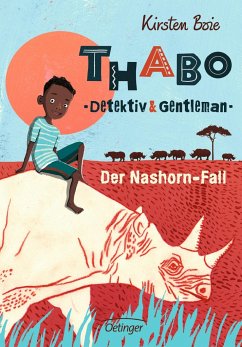 Der Nashorn-Fall / Thabo - Detektiv & Gentleman Bd.1 - Boie, Kirsten
