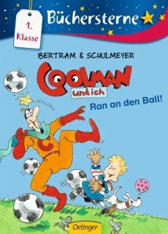 Ran an den Ball! / Coolman und ich Büchersterne Bd.4 - Bertram, Rüdiger