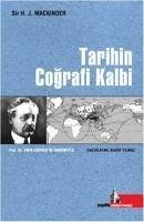 Tarihin Cografi Kalbi - H. J. Mackinder