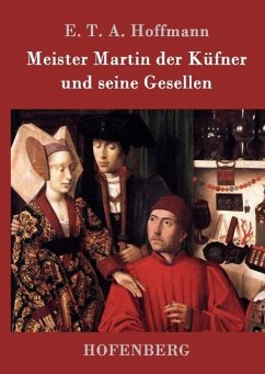 Meister Martin der Küfner und seine Gesellen - Hoffmann, E. T. A.