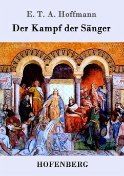 Der Kampf der Sänger - Hoffmann, E. T. A.