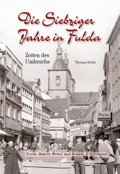 Die Siebziger Jahre in Fulda - Heiler, Thomas