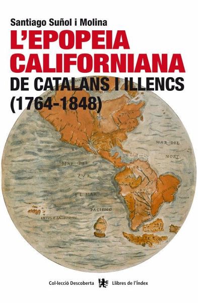 L'epopeia californiana de catalans i illencs, 1764-1848 L'epopeia californiana de catalans i illencs, 1764-1848