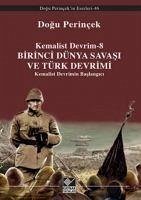 Kemalist Devrim 8 - Birinci Dünya Savasi ve Türk Devrimi - Perincek, Dogu