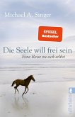 Die Seele will frei sein