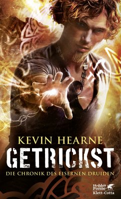 Getrickst / Die Chronik des Eisernen Druiden Bd.4 (eBook, ePUB) - Hearne, Kevin