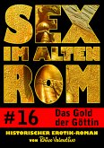 Sex im alten Rom 16 - Das Gold der Göttin (eBook, ePUB)