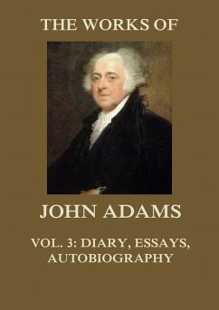 The Works of John Adams Vol. 3 (eBook, ePUB) - Adams, John