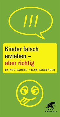 Kinder falsch erziehen - aber richtig (eBook, ePUB) - Sachse, Rainer; Fasbender, Jana