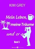 Mein Leben, meine Träume und er - Band 5 (eBook, ePUB)