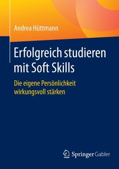 Erfolgreich studieren mit Soft Skills (eBook, PDF) - Hüttmann, Andrea