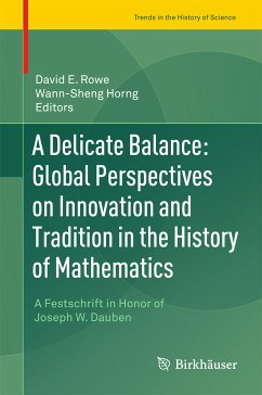 A Delicate Balance: Global Perspectives on Innovation and Tradition in the History of Mathematics (eBook, PDF)