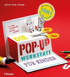 Die Pop-up-Werkstatt für Kinder - Stemm, Antje von