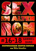 Sex im alten Rom, Sammelband 16-18 (eBook, ePUB)