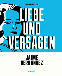 Love and Rockets - Liebe und Versagen - Hernandez, Jaime