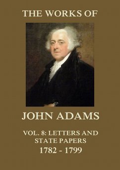 The Works of John Adams Vol. 8 (eBook, ePUB) - Adams, John