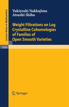 Weight Filtrations on Log Crystalline Cohomologies of Families of Open Smooth Varieties (eBook, PDF) - Nakkajima, Yukiyoshi; Shiho, Atsushi