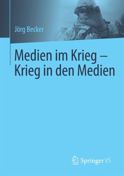 Medien im Krieg - Krieg in den Medien (eBook, PDF) - Becker, Jörg
