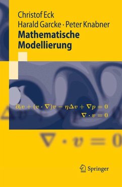 Mathematische Modellierung (eBook, PDF) - Eck, Christof; Garcke, Harald; Knabner, Peter