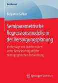 Semiparametrische Regressionsmodelle in der Versorgungsplanung (eBook, PDF)