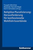 Religiöse Pluralisierung: Herausforderung für konfessionelle Wohlfahrtsverbände (eBook, PDF)