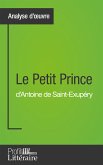 Le Petit Prince d'Antoine de Saint-Exupéry (Analyse approfondie) (eBook, ePUB)