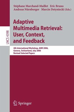Adaptive Multimedia Retrieval:User, Context, and Feedback (eBook, PDF)
