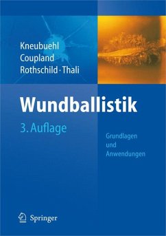 Wundballistik -- Grundlagen und Anwendungen (eBook, PDF) - Kneubuehl, Beat P.; Coupland, Robin; Rothschild, Markus; Thali, Michael