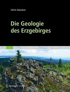 Die Geologie des Erzgebirges (eBook, PDF) - Sebastian, Ulrich