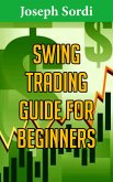 Swing Trading Guide for Beginners (eBook, ePUB) Swing Trading Guide for Beginners (eBook, ePUB)