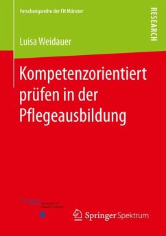 Kompetenzorientiert prüfen in der Pflegeausbildung (eBook, PDF) - Weidauer, Luisa