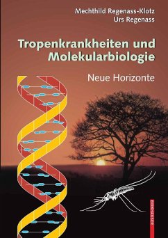 Tropenkrankheiten und Molekularbiologie - Neue Horizonte (eBook, PDF) - Regenass-Klotz, Mechthild; Regenass, Urs