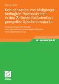 Kompensation von sättigungsbedingten Harmonischen in der Strömen feldorientiert geregelter Synchronmotoren (eBook, PDF)