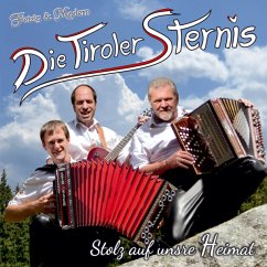 Stolz Auf Unsre Heimat - Tiroler Sternis,Die