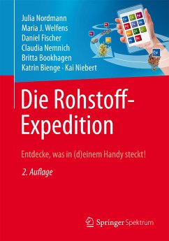 Die Rohstoff-Expedition (eBook, PDF) - Nordmann, Julia; Welfens, Maria J.; Fischer, Daniel; Nemnich, Claudia; Bookhagen, Britta; Bienge, Katrin; Niebert, Kai