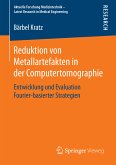 Reduktion von Metallartefakten in der Computertomographie (eBook, PDF)