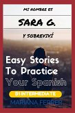 Books In Spanish: Mi Nombre es Sara G. Y Sobreviví (Easy Short Novels in Spanish for Intermediate Level Speakers, #3) (eBook, ePUB)